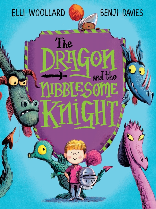 Title details for The Dragon and the Nibblesome Knight by Elli Woollard - Available